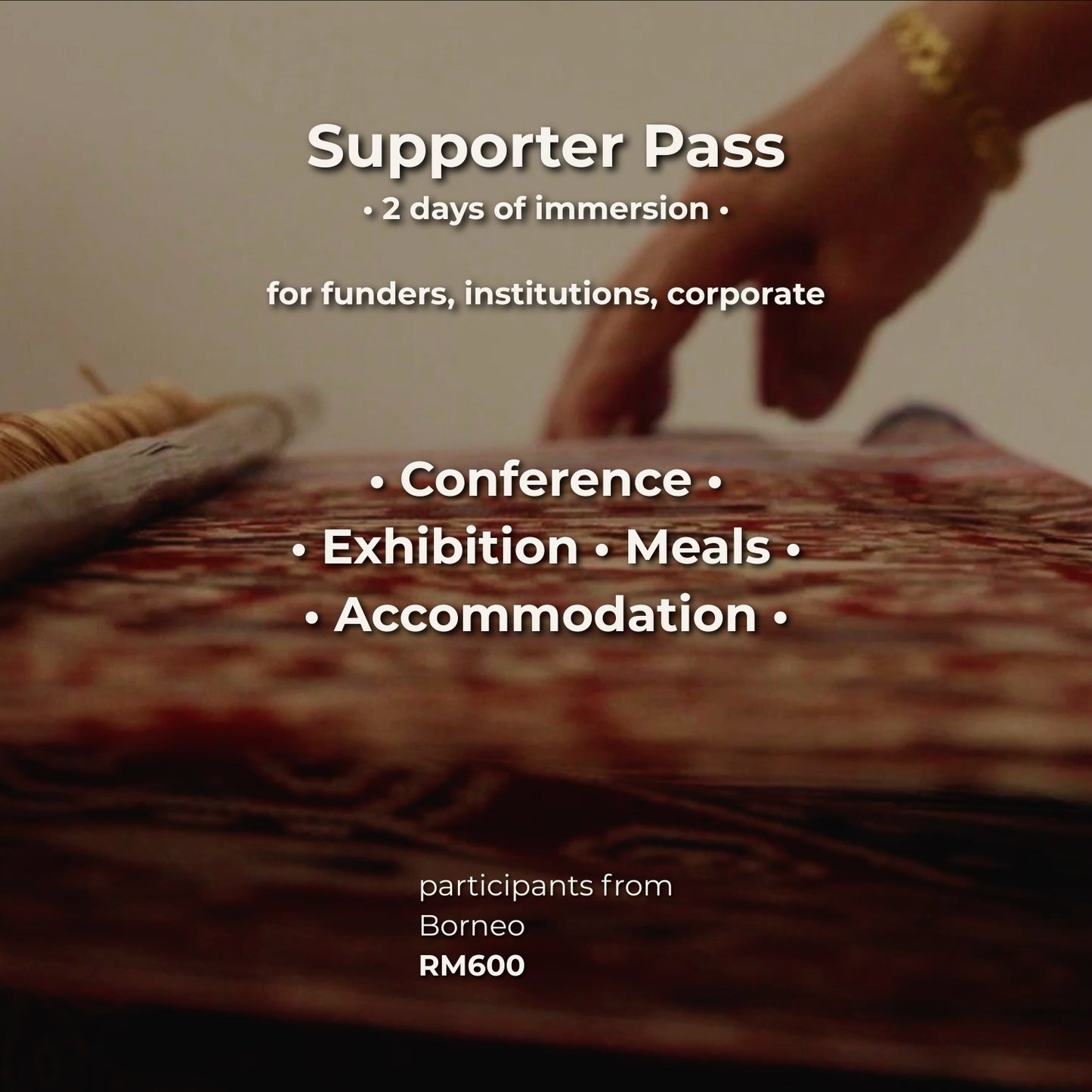 Borneo Interwoven 2026: Supporter Package for Participants from Borneo with Accommodation